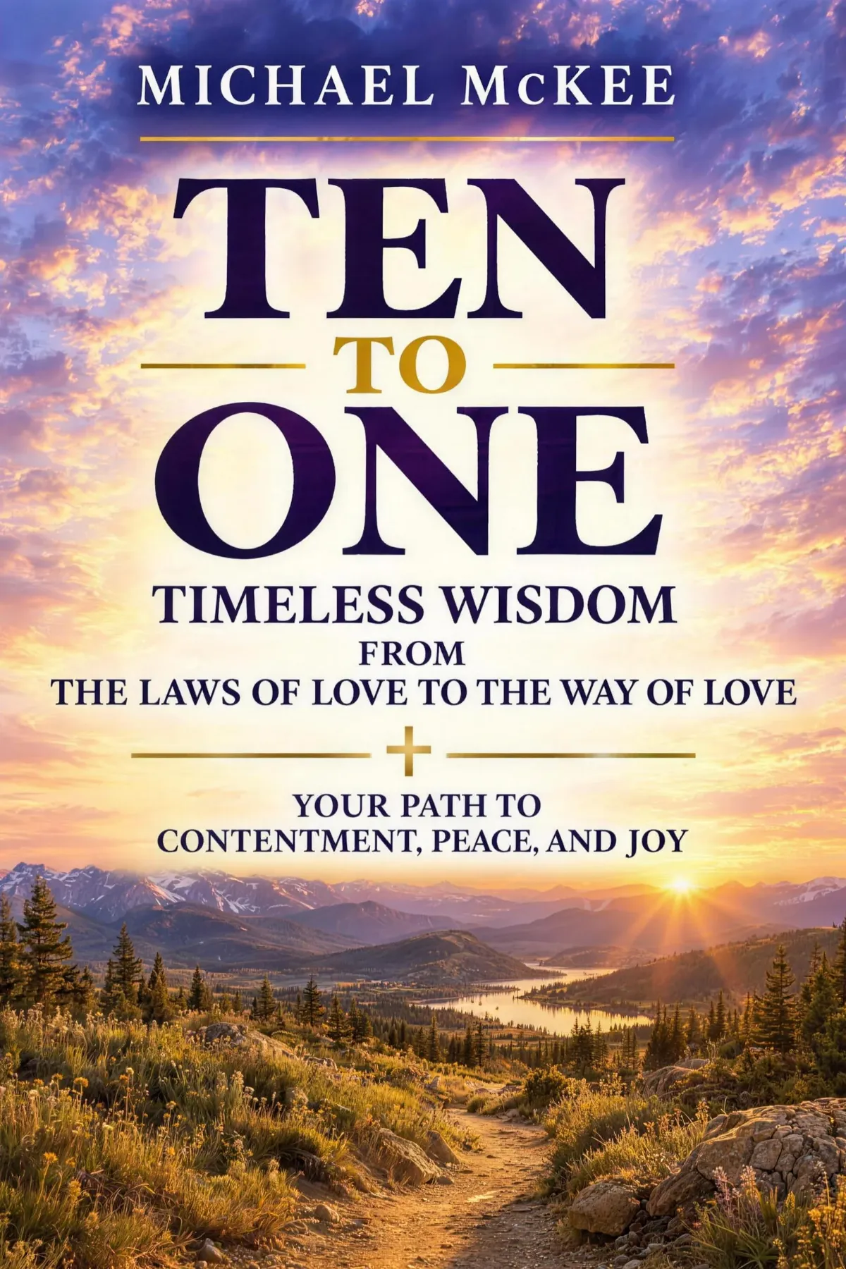 Book cover: Timeless Wisdom from the Laws of Love to the Way of Love. Your Path to Contentment, Peace, and Joy